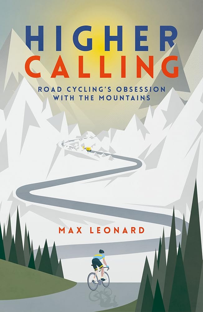 Higher Calling: Road Cycling's Obsession with the Mountains cover image