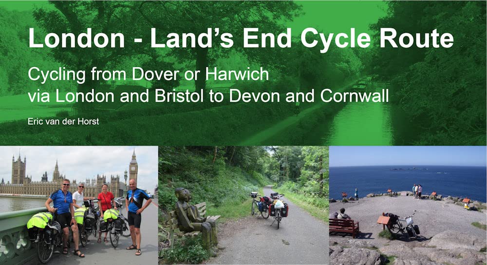 London Lands End Cycle Route (London - Land’s End Cycle Route: Cycling from Dover or Harwich via London and Bristol to Devon and Cornwall) cover image