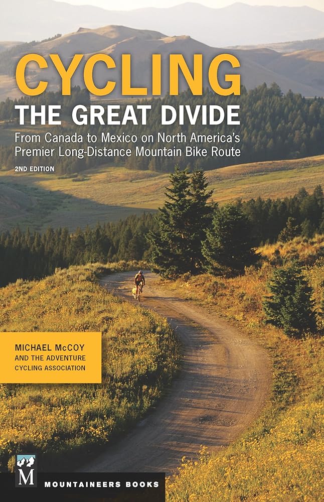 Cycling the Great Divide: From Canada to Mexico on North America's Premier Long-Distance Mountain Bike Route, 2nd Edition cover image