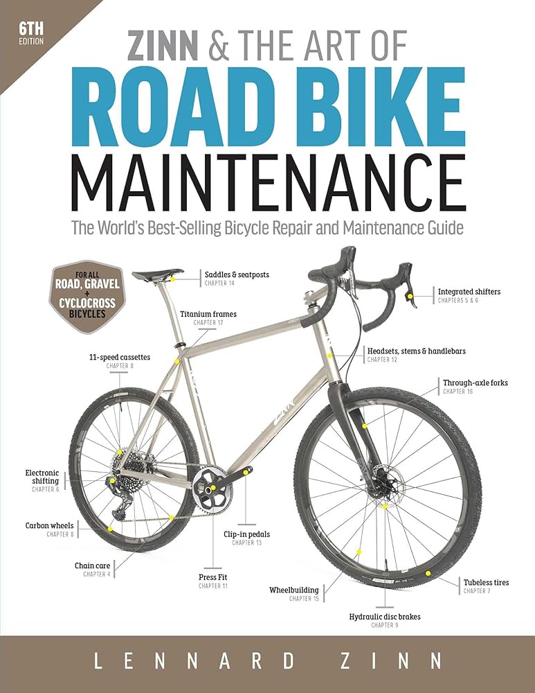Zinn & the Art of Road Bike Maintenance: The World's Best-Selling Bicycle Repair and Maintenance Guide, 6th Edition cover image