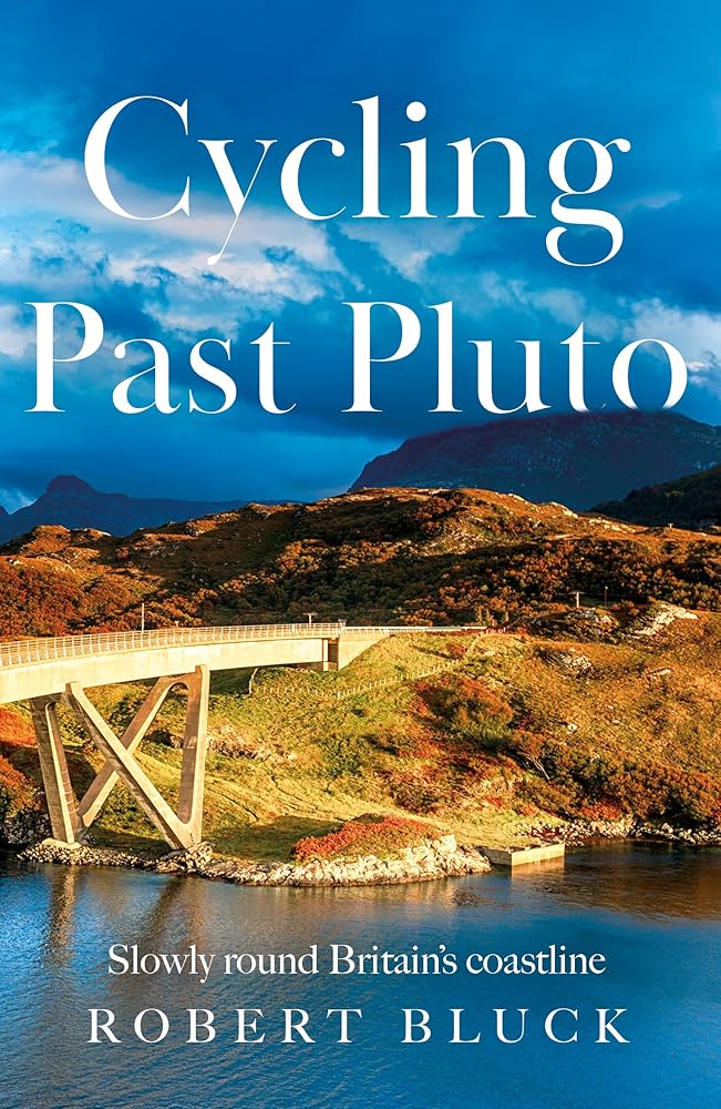 Cycling Past Pluto: Slowly round Britain's coastline cover image