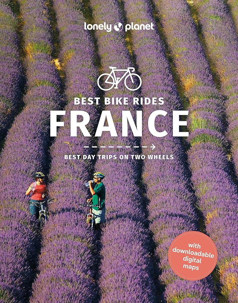 Lonely Planet Best Bike Rides France (Cycling Travel Guide) cover image