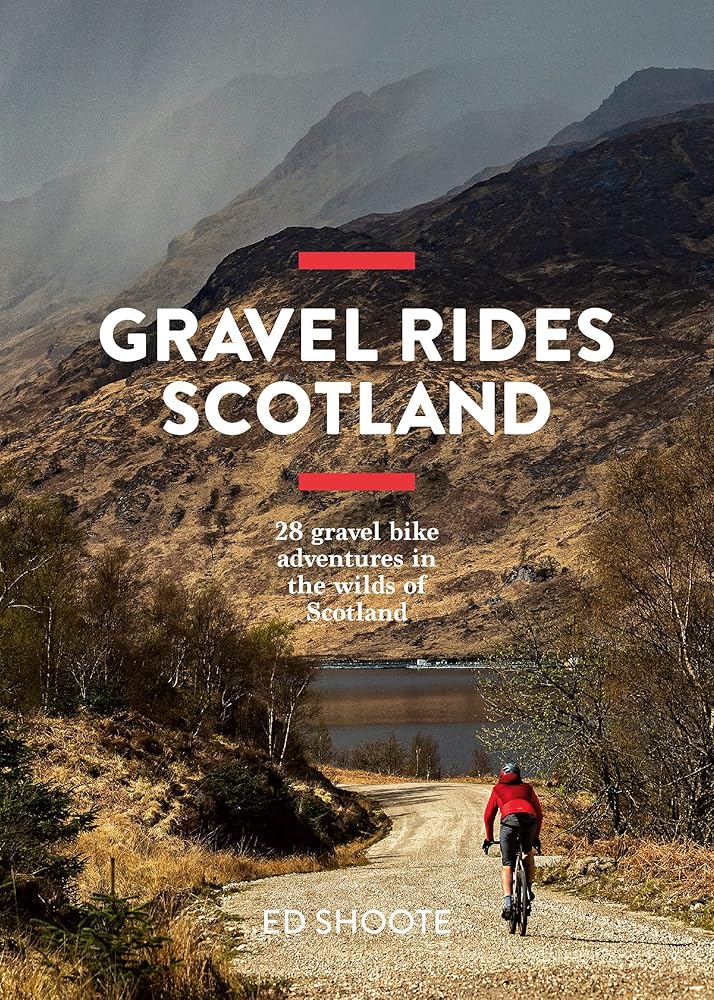Gravel Rides Scotland: 28 gravel bike adventures in the wilds of Scotland cover image
