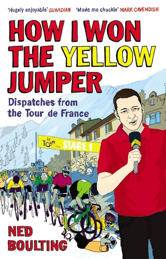 How I Won the Yellow Jumper: Dispatches from the Tour de France (Yellow Jersey Cycling Classics) cover image