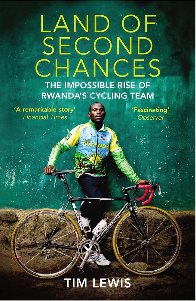 Land of Second Chances: The Impossible Rise of Rwanda's Cycling Team cover image