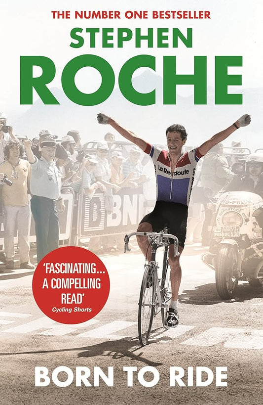Born to Ride: The Autobiography of Stephen Roche (Yellow Jersey Cycling Classics) cover image
