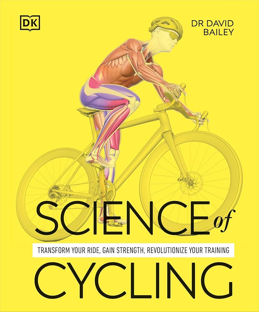 Science of Cycling: Transform Your Ride, Gain Strength, Revolutionize Your Training cover image