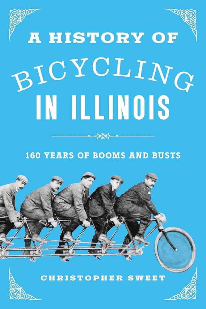 A History of Bicycling in Illinois: 160 Years of Booms and Busts cover image