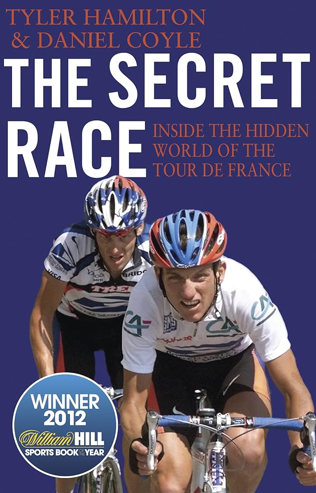 The Secret Race: Inside the Hidden World of the Tour de France: Doping, Cover-ups, and Winning at All Costs cover image