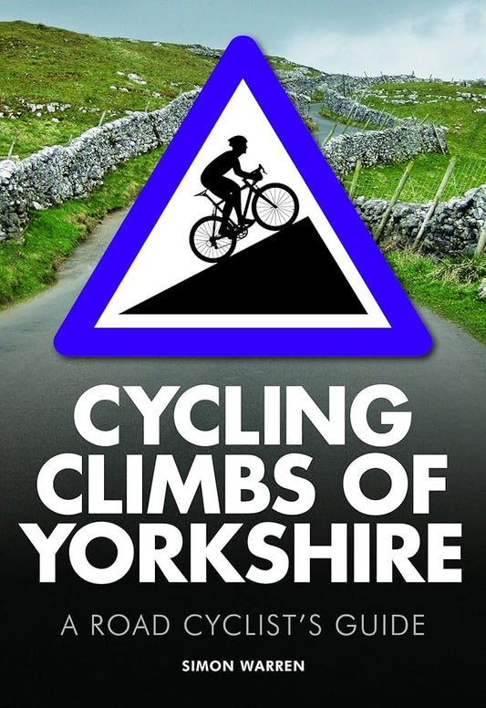 Cycling Climbs of Yorkshire: A Road Cyclists's Guide cover image