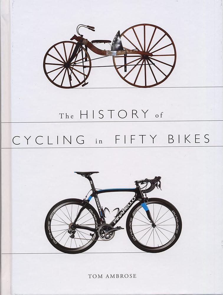 The History of Cycling in Fifty Bikes cover image