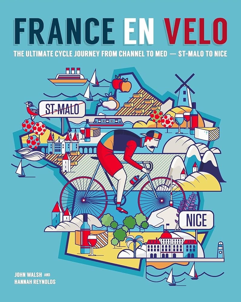 France en Velo: The Ultimate Cycle Journey from Channel to Mediterranean - St. Malo to Nice cover image