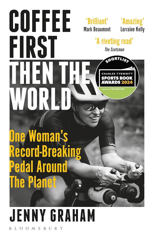 Coffee First, Then the World: One Woman's Record-Breaking Pedal Around the Planet cover image