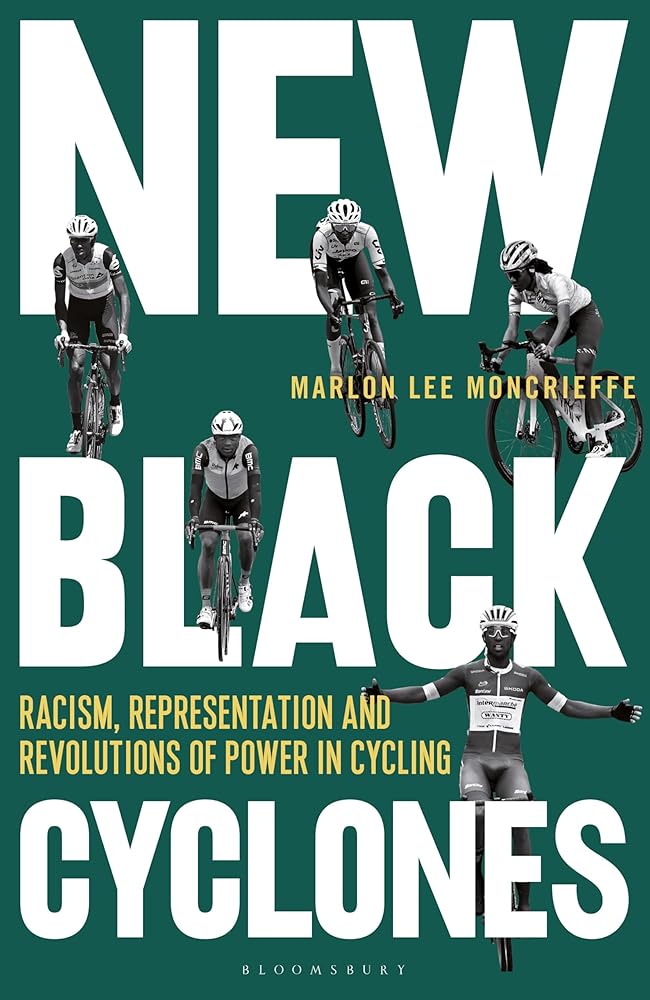 New Black Cyclones: Racism, Representation and Revolutions of Power in Cycling cover image