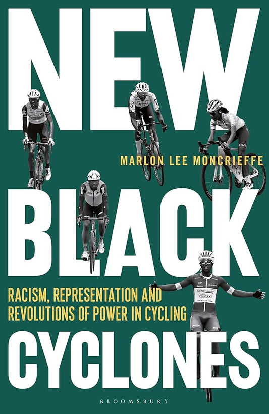 New Black Cyclones: Racism, Representation and Revolutions of Power in Cycling cover image