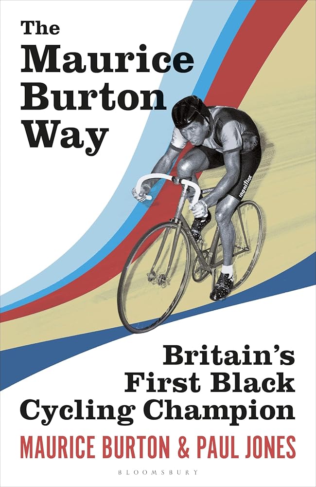 The Maurice Burton Way: Britain’s first Black Cycling Champion cover image