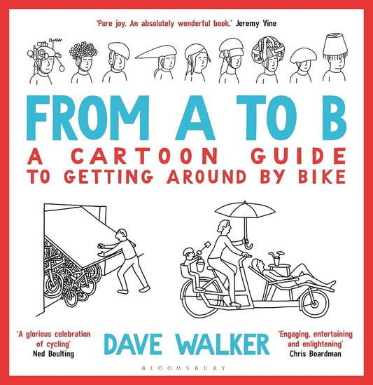 From A to B: A Cartoon Guide to Getting Around by Bike cover image