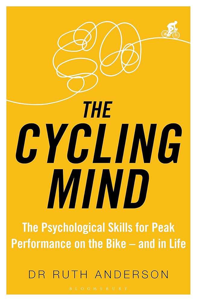 The Cycling Mind: The Psychological Skills for Peak Performance on the Bike - and in Life cover image