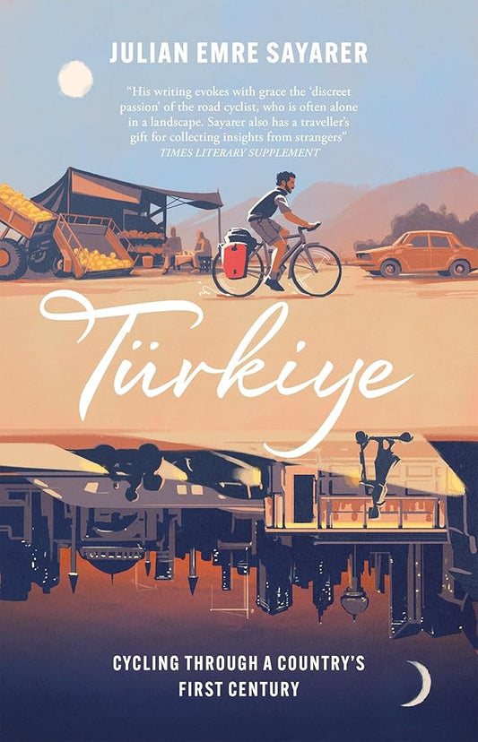Turkiye: Cycling Through a Country’s First Century cover image
