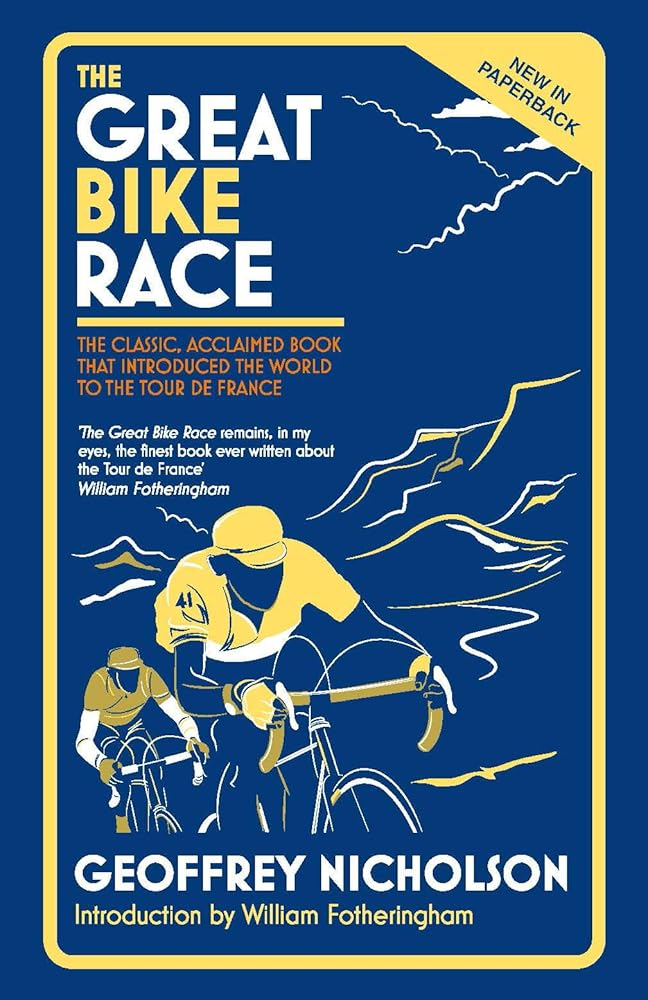 The Great Bike Race: The classic, acclaimed book that introduced a nation to the Tour de France cover image