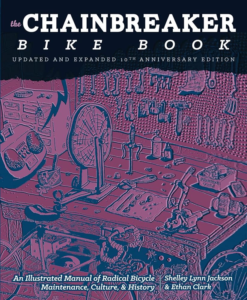 The Chainbreaker Bike Book: A Rough Guide to Bicycle Maintenance cover image
