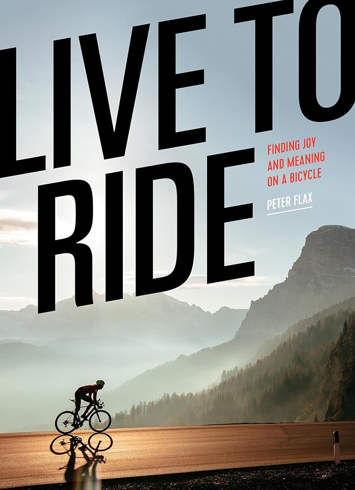 Live to Ride: Finding Joy and Meaning on a Bicycle cover image