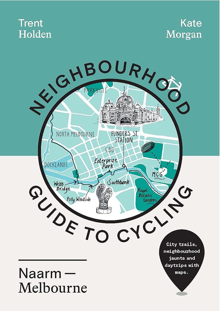 Neighbourhood Guide To Cycling Naarm (Melbourne) cover image