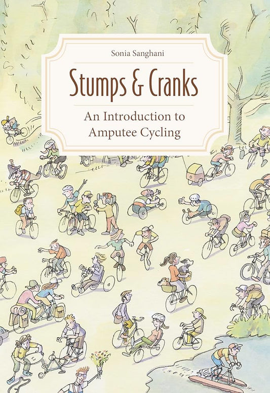 Stumps and Cranks: An Introduction to Amputee Cycling cover image
