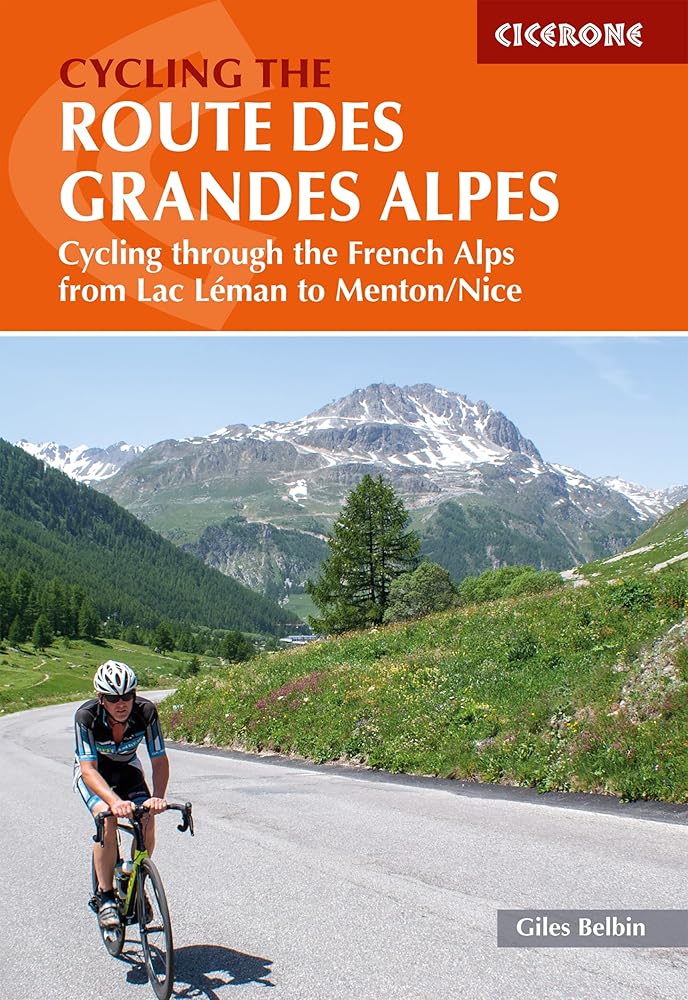 Cycling the Route des Grandes Alpes: Cycling through the French Alps from Lac Leman to Menton/Nice cover image