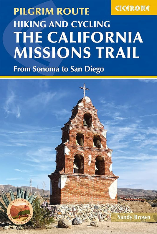 Hiking and Cycling the California Missions Trail: From Sonoma to San Diego (Pilgrim Route) cover image