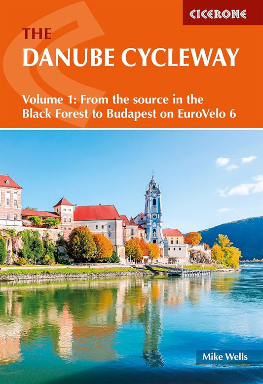 The Danube Cycleway Volume 1: EuroVelo 6 – From the source in the Black Forest to Budapest cover image
