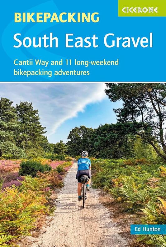 Bikepacking a?? South East Gravel: Cantii Way and 11 long-weekend bikepacking adventures cover image