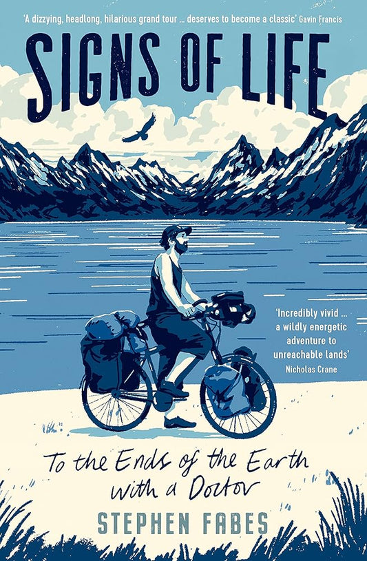 Signs of Life: To the Ends of the Earth with a Doctor cover image