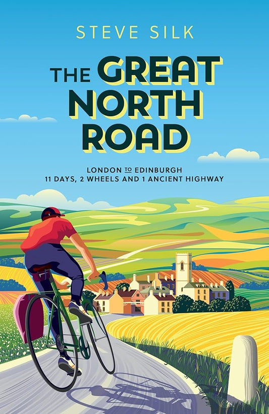 The Great North Road: London to Edinburgh – 11 Days, 2 Wheels and 1 Ancient Highway cover image