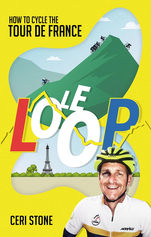 Le Loop: How to Cycle the Tour de France cover image