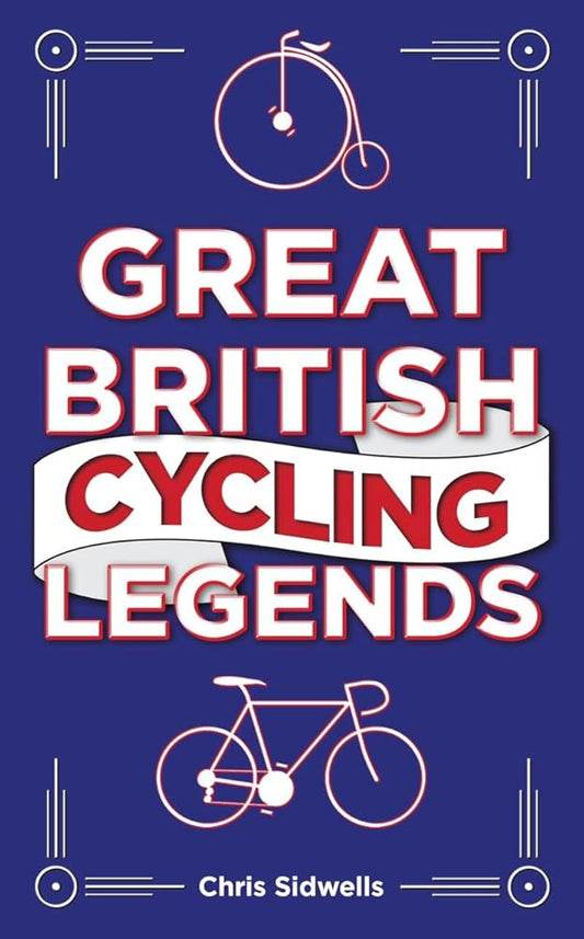 GREAT BRITISH CYCLING LEGENDS cover image