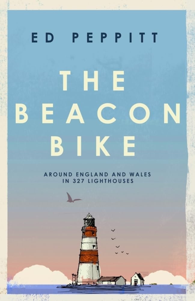 Beacon Bike: Around England and Wales in 327 Lighthouses cover image