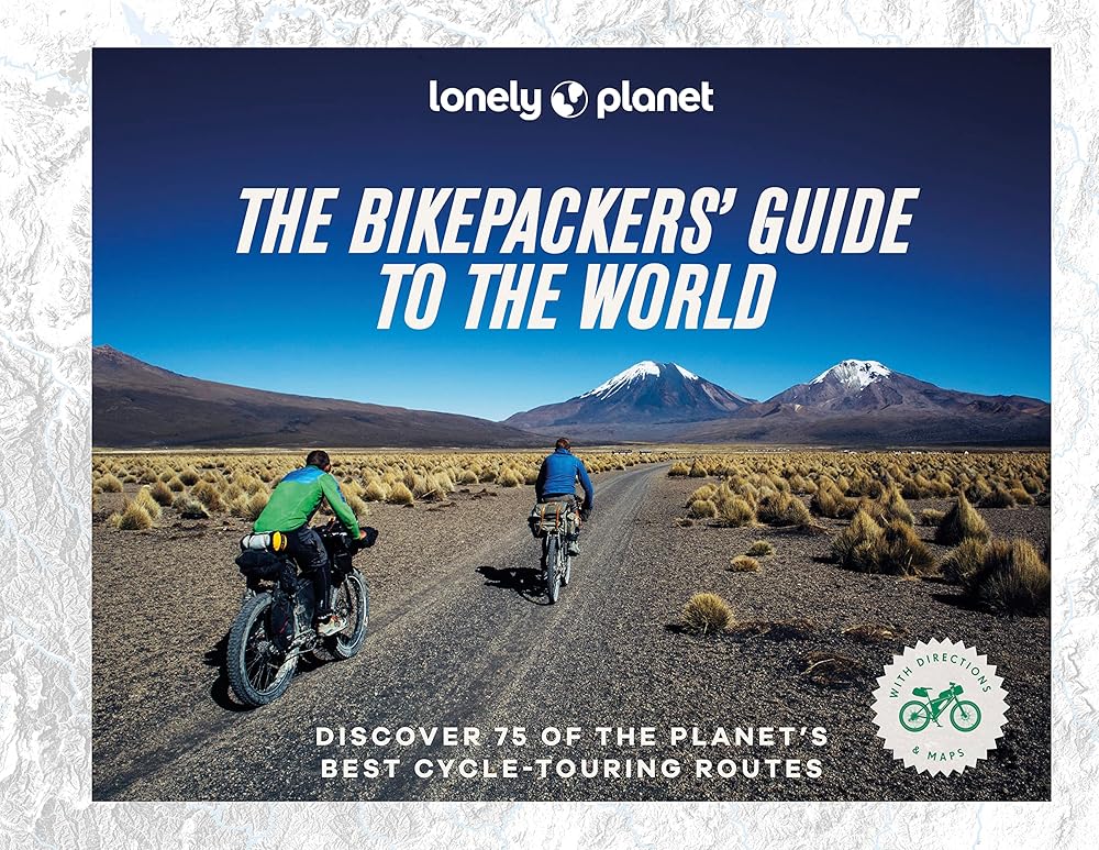 The Bikepacker's Guide to the World (Lonely Planet) cover image