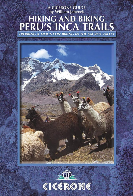 Hiking and Biking Peru's Inca Trails: 40 trekking and mountain biking routes in the Sacred Valley cover image