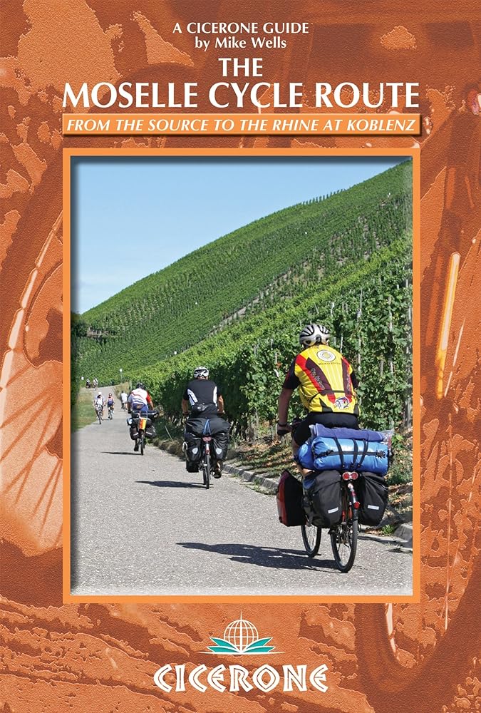 The Moselle Cycle Route: From the source to the Rhine at Koblenz (A Cicerone Guides) cover image