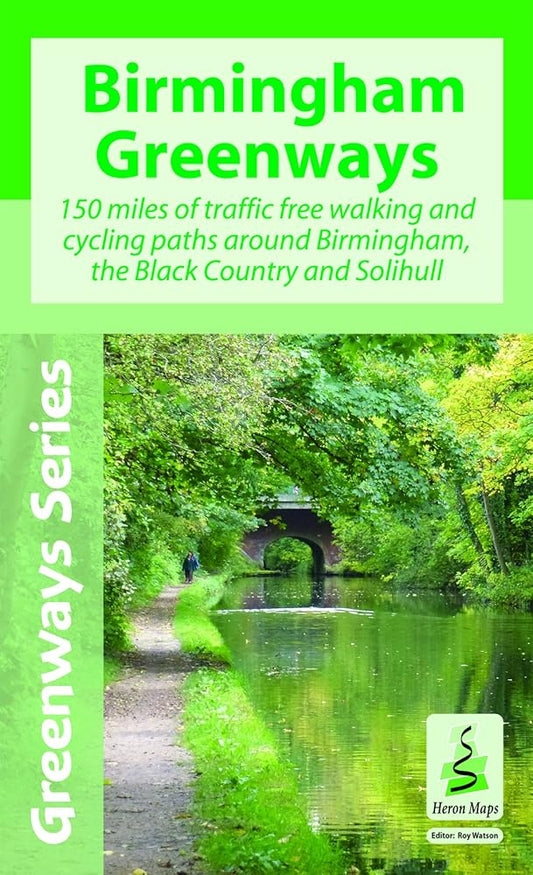 Birmingham Greenways Cycle Map: 150 Miles of Traffic Free Walking and Cycling Paths Around Birmingham, the Black Country and Solihull cover image