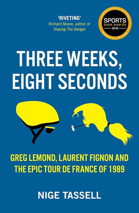 Three Weeks, Eight Seconds: The Epic Tour de France of 1989 cover image