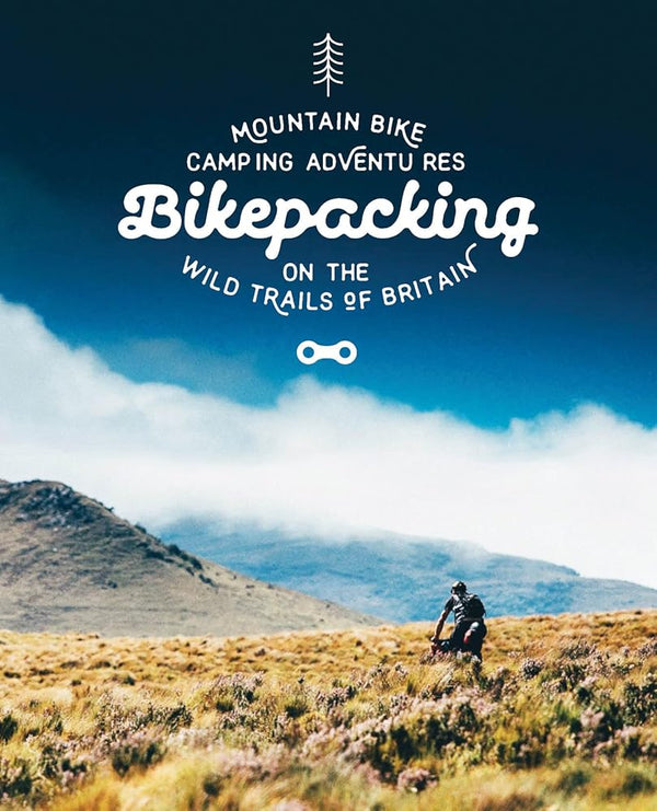 Bikepacking: Mountain Bike Camping Adventures on the Wild Trails of Britain cover image