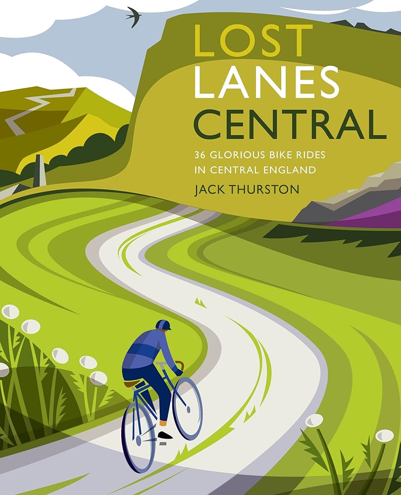 Lost Lanes Central England: 36 Glorious Bike Rides in Central England cover image