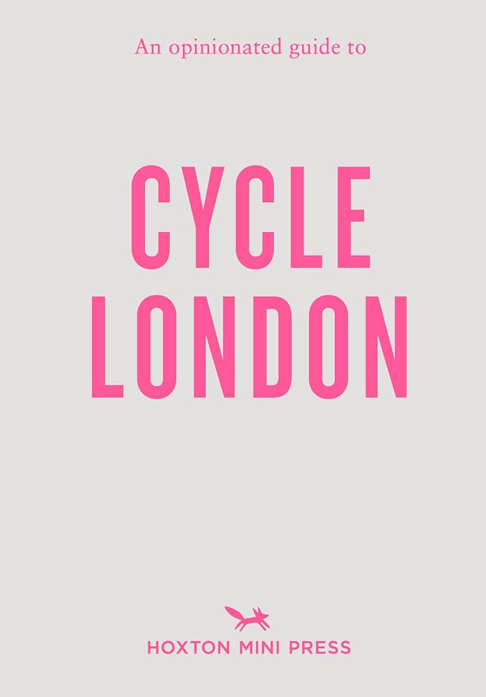 An Opinionated Guide to Cycle London cover image