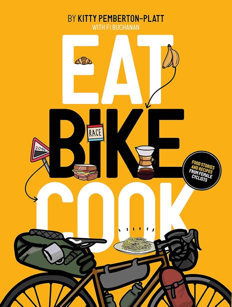 Eat Bike Cook: Food Stories & Recipes from Female Cyclists cover image