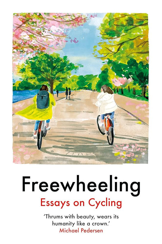 Freewheeling: Essays on Cycling cover image