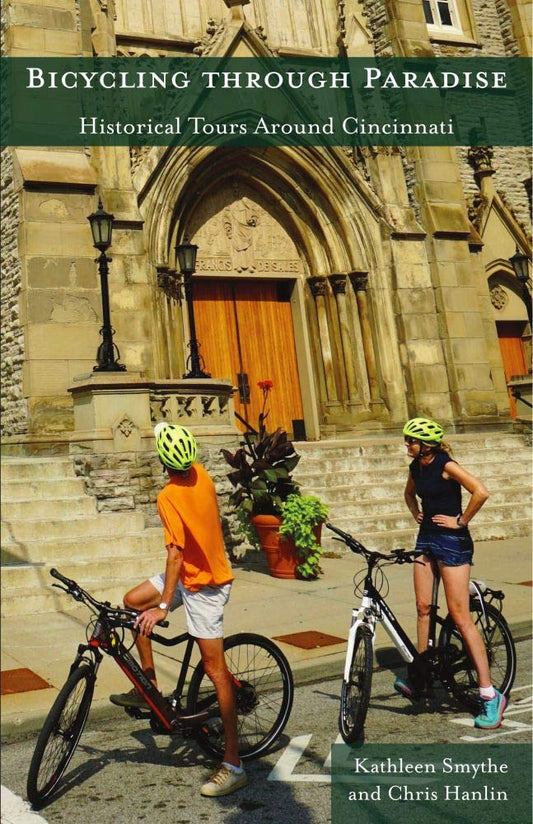 Bicycling through Paradise: Historical Rides Around Cincinnati cover image