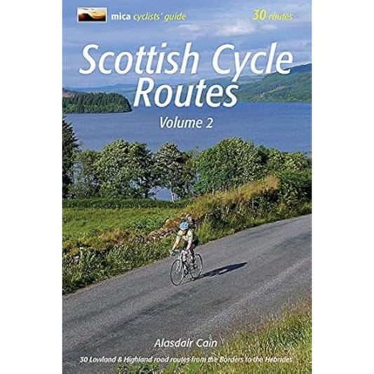 Scottish Cycle Routes Volume 2: 30 Lowland & Highland Road Routes from the Borders to the Hebrides cover image
