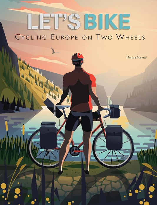 Let's Bike: Cycling Europe on Two Wheels cover image